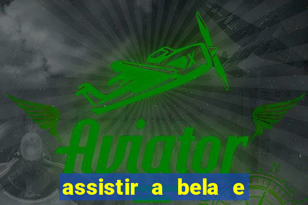 assistir a bela e a fera 1991 online dublado